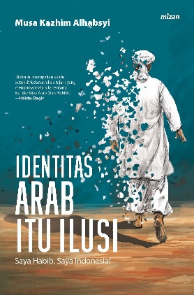 Identitas Arab itu Ilusi