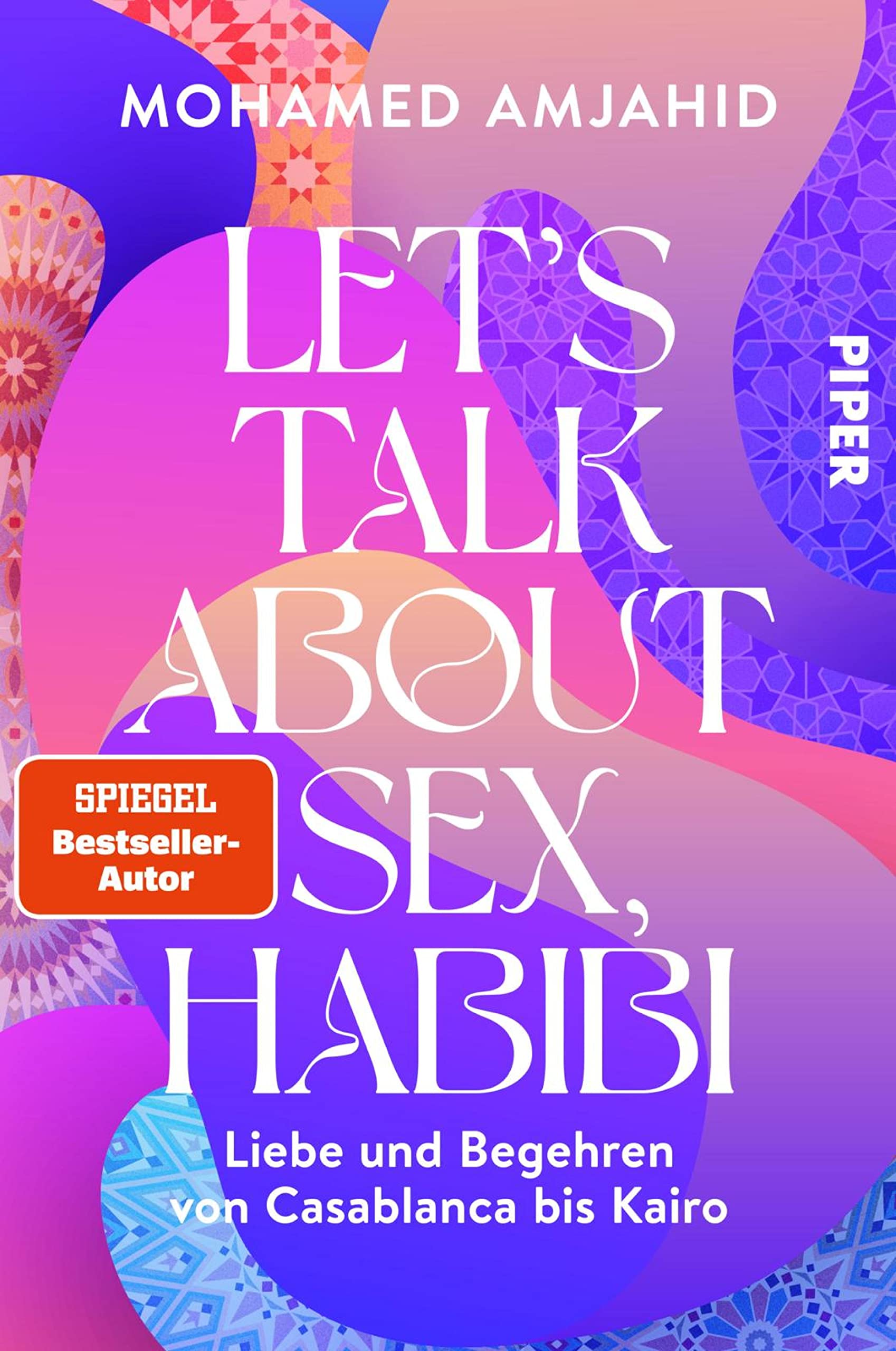 Let’s Talk About Sex, Habibi: Liebe und Begehren von Casablanca bis Kairo (Kindle Edition)