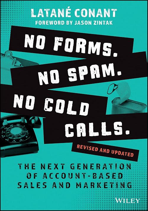 Book cover of No Forms. No Spam. No Cold Calls. by Latané Conant