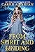 From Spirit and Binding (Elements of Five, #3)