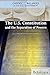 The U.S. Constitution and the Separation of Powers (Checks and Balances in the U.S. Government)