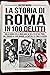 La storia di Roma in 100 delitti (Italian Edition)