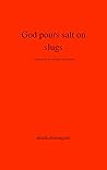 God pours salt on...