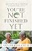 You’re Not Finished Yet: Advice and Strategies for Figuring Out What to Do with the Rest of Your Life, for the Senior Widow of Color