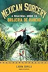 Mexican Sorcery by Laura Davila