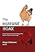 The Humane Hoax: Essays Exposing the Myth of Happy Meat, Humane Dairy, and Ethical Eggs