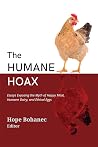 The Humane Hoax: Essays Exposing the Myth of Happy Meat, Humane Dairy, and Ethical Eggs