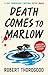 Death Comes to Marlow (Marl...