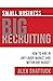 Small Business BIG RECRUITING by Alex shattuck