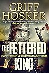 The Fettered King (Border Knight Book 13) The Fettered King (Border Knight Book 13)