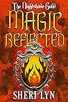 Magic Reflected (Year 2 - The Nightshade Guild: Magic Undone Book 9)