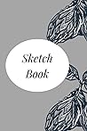 Sketch Book: Notebook for Drawing, Writing, Painting, Sketching or Doodling, 200 Pages, 6 * 9 in Size