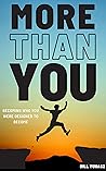 More Than You: Becoming who God designed you to become