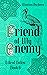 Friend of My Enemy