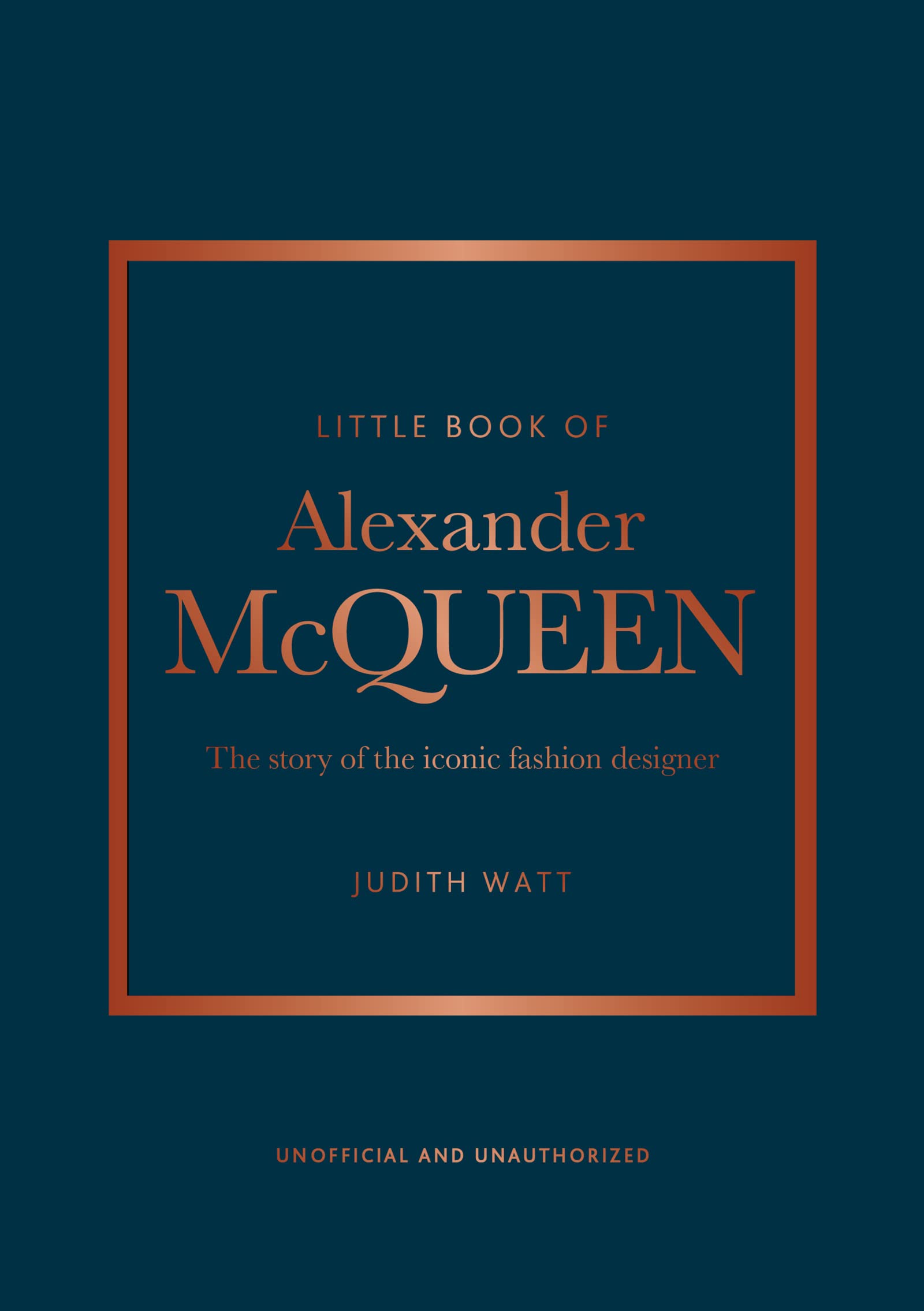 Little Book of Alexander McQueen: The story of the iconic brand (Little Books of Fashion)