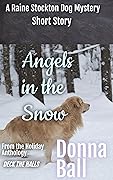 Angels in the Snow: A Raine Stockton Dog Mystery Novella