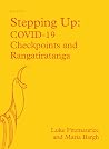 Stepping Up: COVID-19 Checkpoints and Rangatiratanga (Huatau Book 1) Stepping Up: COVID-19 Checkpoints and Rangatiratanga (Huatau Book 1)