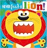 Never Feed a Lion! (Never Touch) Never Feed a Lion! (Never Touch)
