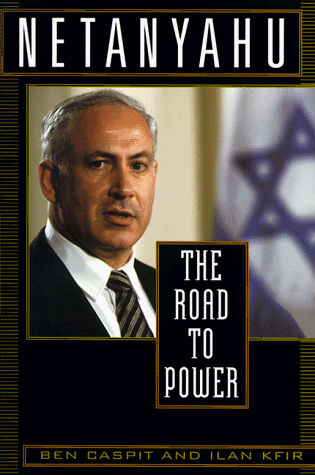 Netanyahu: The Road to Power (Hardcover)