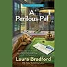 A Perilous Pal by Laura Bradford