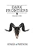 Dark Frontiers: Volume 2