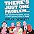 There's Just One Problem ...: True Tales from the Former, One-Time, 7th Most Powerful Person in Wwe