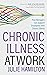 Chronic Illness at Work  by Julie Hamilton