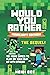 Would You Rather… Minecraft Edition - THE SEQUEL! 101 Even MORE Games to Play on Your Own or With Others: Over 100 More Crazy and Challenging Questions for Kids, Teens, and Adults