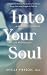Into Your Soul: A Beginner's Guide To Past Life Regression
