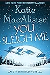 You Sleigh Me by Katie MacAlister