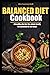 Balanced Diet Cookbook: A healthy diet for the whole family is a promise in two ways