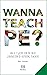 Wanna Teach PE?: An A-Z guide for the next generation of aspiring teachers