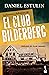 La historia definitiva del Club Bilderberg (Spanish Edition)
