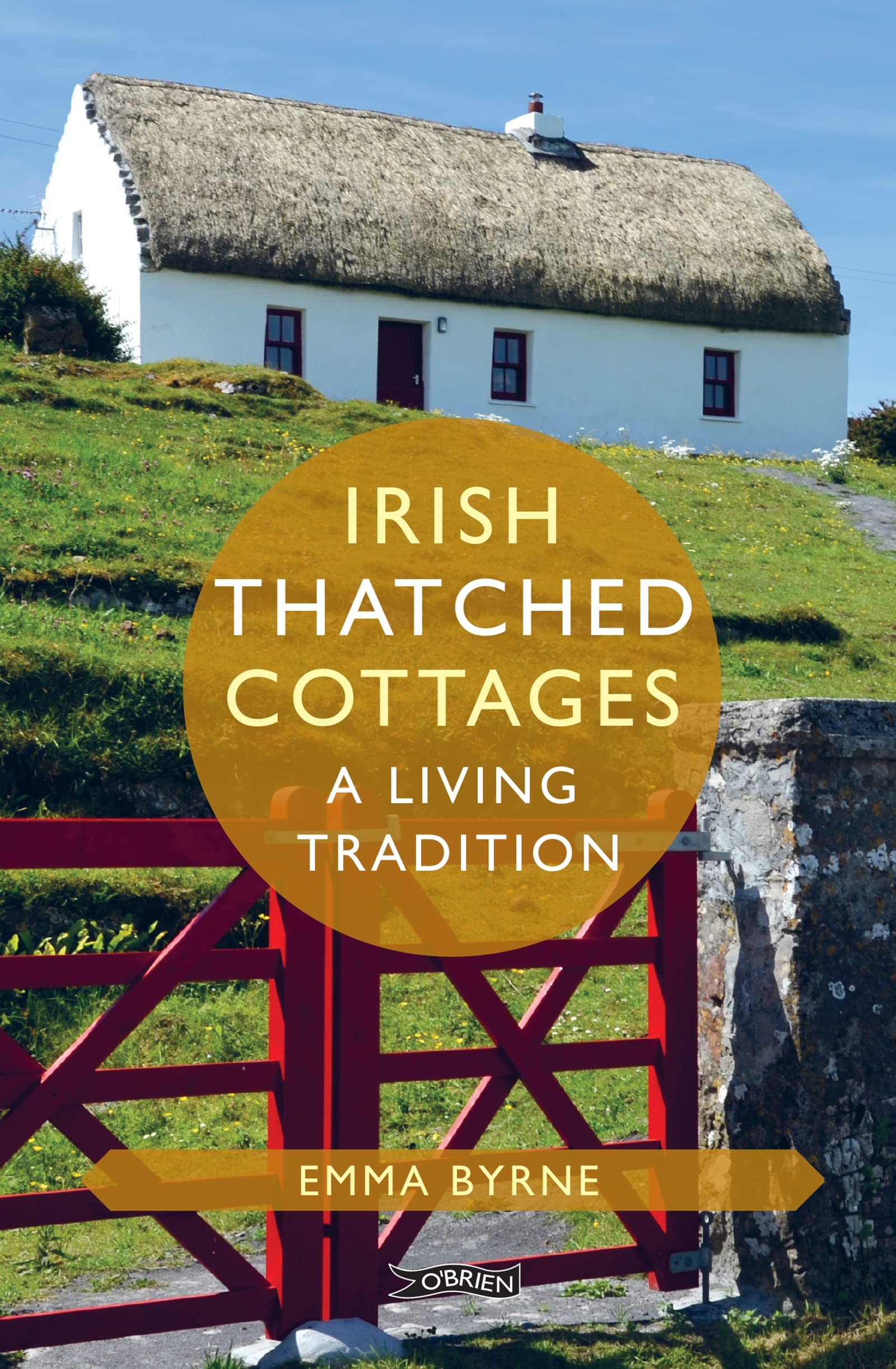 Irish Thatched Cottages: A Living Tradition (O'Brien Irish Heritage)