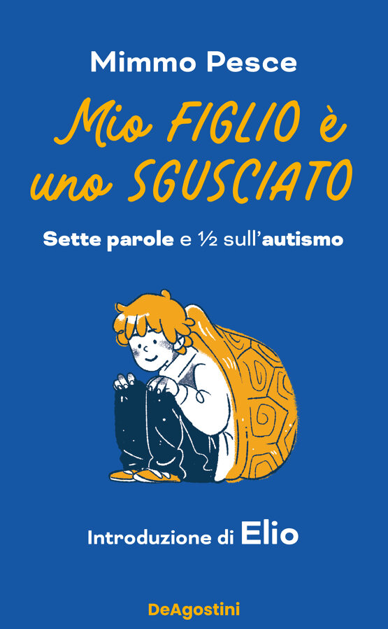 Mio figlio è uno sgusciato: Sette parole e ½ sull'autismo (Hardcover)