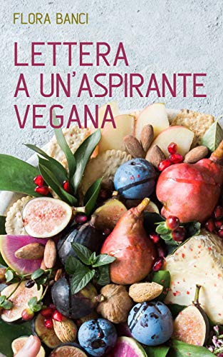 Lettera a un'aspirante vegana (Kindle Edition)