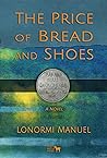 The Price of Bread and Shoes by Lonormi Manuel