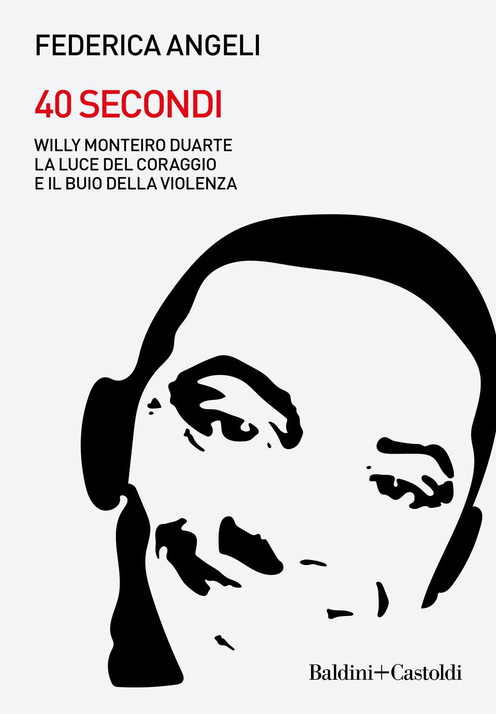 40 secondi. Willy Monteiro Duarte: La luce del coraggio e il buio della violenza