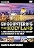Encountering the Holy Land by Carl G. Rasmussen
