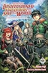 Apparently, Disillusioned Adventurers Will Save the World, Vol. 1 (light novel): The Ultimate Party Is Born