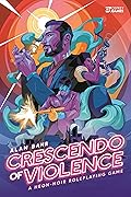 Crescendo of Violence: A Neon-Noir Roleplaying Game (Osprey Roleplaying)