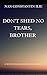 Don't Shed No Tears, Brother by Julia Kalman
