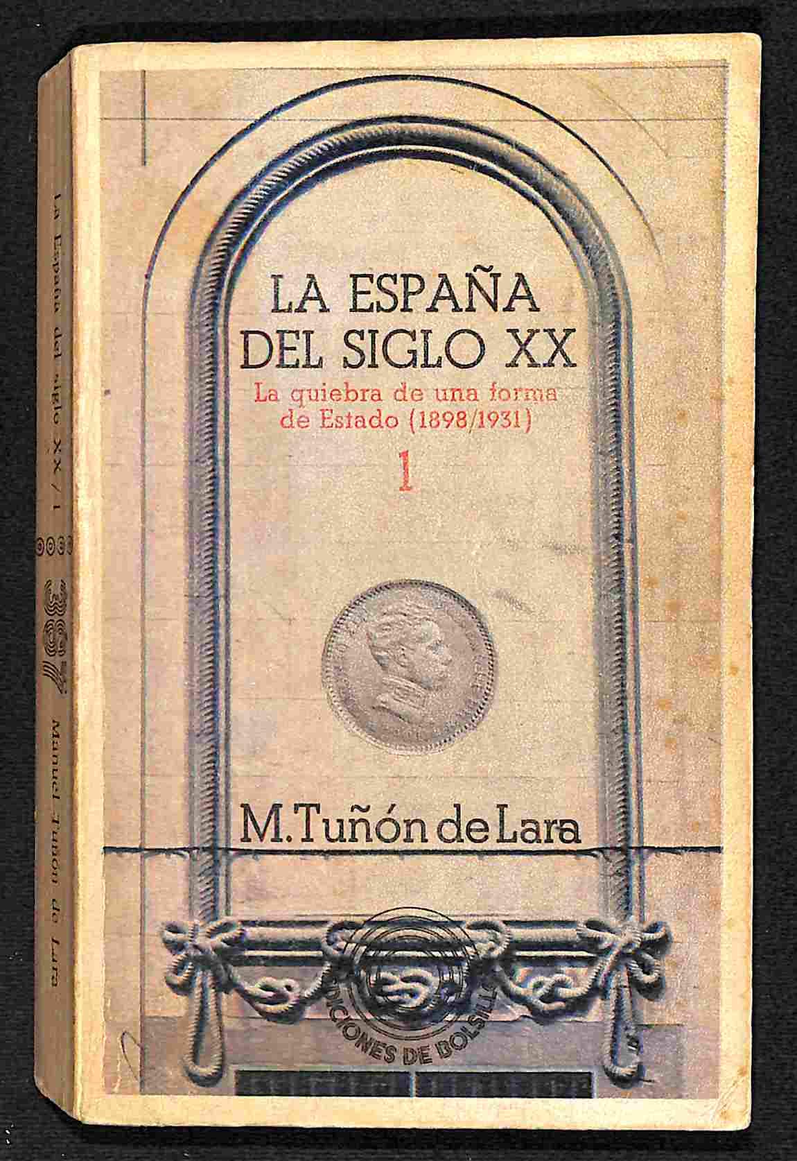 La España del siglo XX 1. La quiebra de una forma de Estado (1898-1931)