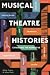 Musical Theatre Histories: Expanding the Narrative