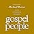 Gospel People: A Call for Evangelical Integrity