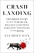 Crash Landing: The Inside Story of How the World's Biggest Companies Survived an Economy on theBrink