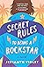 Secret Rules to Being a Rockstar by Jessamyn Violet Secret Rules to Being a Rockstar by Jessamyn Violet