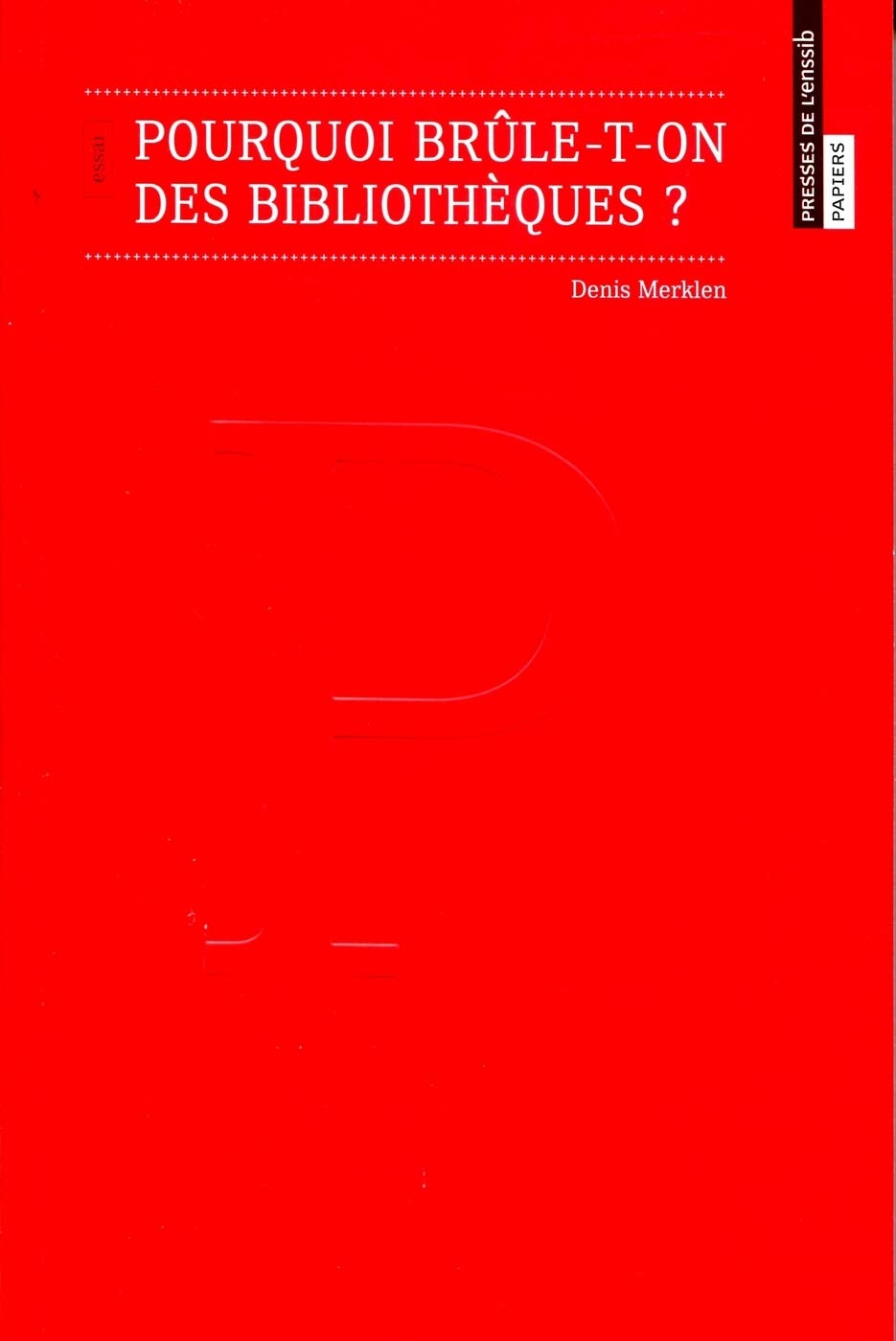 Pourquoi brûle-t-on des bibliothèques ? (Paperback)