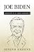 Joe Biden: A Biography of a...