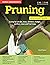Pruning: Specialist Guide: Caring for shrubs, trees, climbers, hedges, conifers, roses and fruit trees (Home Gardener's)